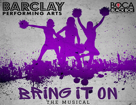 Barclay Performing Arts Presents: Bring it On - The Musical @ Boca Black Box