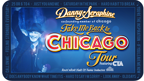 TAKE ME BACK TO CHICAGO TOUR w/ Co-Founding Member Danny Seraphine