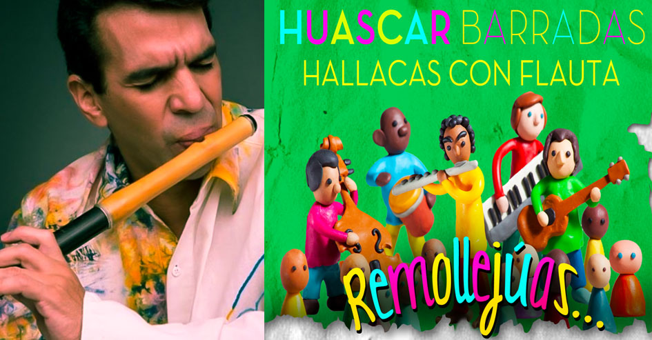 Huáscar Barradas y sus Hallacas con Flauta  “Remollejúas”