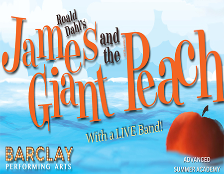 Barclay Performing Arts Presents: James & The Giant Peach The Musical @ Boca Black Box