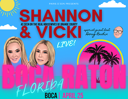 Shannon & Vicki LIVE!: As Seen on Real Housewives of Orange County @ Boca Black Box